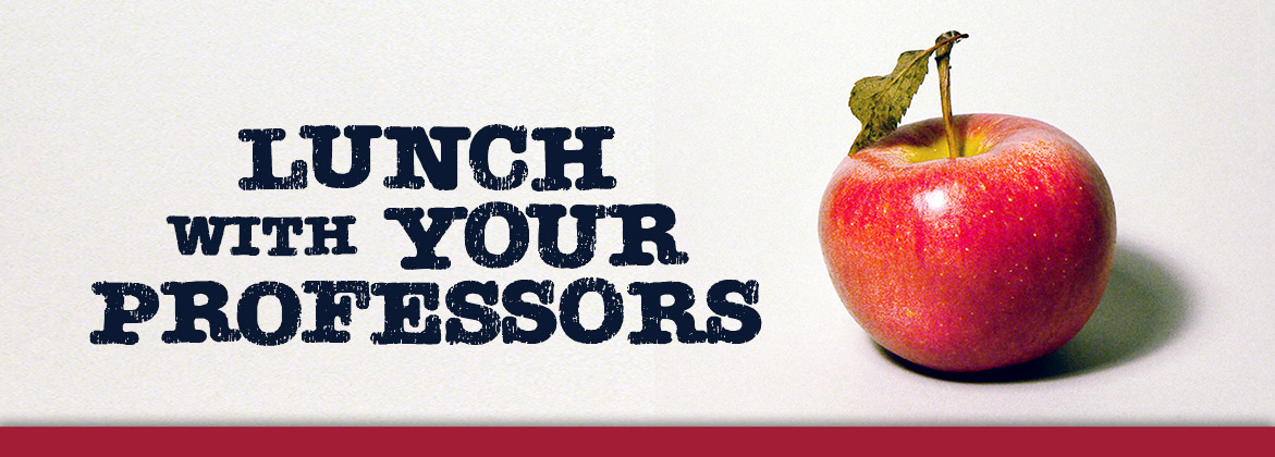Lunch with your Professors Banner
