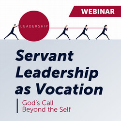 Servant Leadership as Vocation