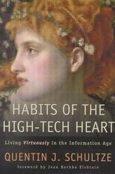 book cover for Habits of the High-Tech Heart by Quentin J. Schultze